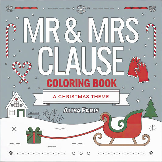 Mr & Mrs Clause Coloring Book: A Christmas Theme Paperback by Aliya Faris